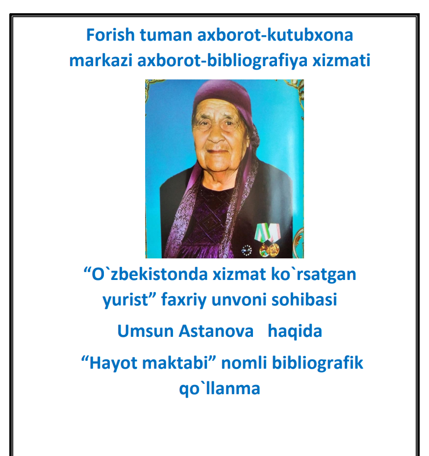 “O`zbekistonda xizmat ko`rsatgan  yurist” faxriy unvoni sohibasi Umsun Astanova haqida “Hayot maktabi” nomli bibliografik  qo`llanma